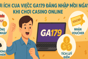 Lợi ích của việc GA179 Dăng nhập mỗi ngày khi chơi casino